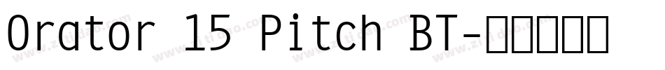 Orator 15 Pitch BT字体转换